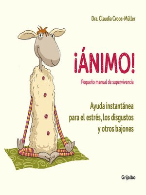 cover image of ¡Ánimo! Ayuda instantánea para el estrés, los disgustos y otros bajones (Pequeño manual de supervivencia)